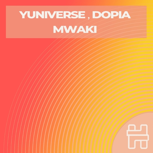 Dopia & Yuniverse - Mwaki (Summer Mix) [HY039]